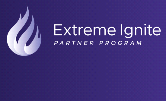 Extreme Networks lanceert partnerprogramma Ignite en biedt resellers meer voordelen